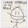 I hear sparkles in my brain
