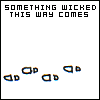 something wicked this way comes