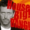Hugh Laurie as House; text "House Big Bang!"