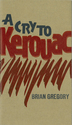 A Cry to Kerouac