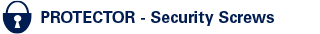PROTECTOR Security Screws