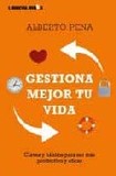 Portada de Gestiona mejor tu vida (Alberto Pena)