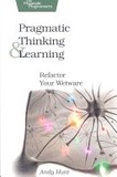Pragmatic thinking and learning's poster (Andrew Hunt)