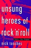 Unsung heroes of rock 'n' roll's poster (Nick Tosches)
