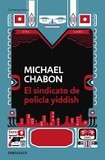 Portada de El sindicato de Policia Yiddish/ The yiddish policemen's Union (Michael Chabon)