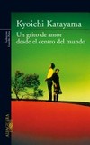 Portada de Un grito de amor desde el centro del mundo (Kyōichi Katayama)