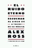 Portada de The rest is noise (Alex Ross)