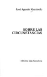 Sobre las circunstancias's poster (José Agustín Goytisolo)