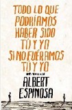 Todo lo que podriamos haber sido tu y yo si no fueramos tu y yo 's poster (Albert Espinosa)