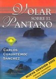 Portada de Volar sobre el pantano (Carlos Cuauhtémoc Sánchez)