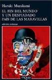 Portada de El fin del mundo y un despiadado pais de las maravillas  (Haruki Murakami)