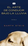 Portada de El arte de conducir bajo la lluvia (Garth Stein)