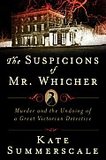Portada de The Suspicions of Mr. Whicher (Kate Summerscale)