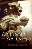 Portada de La Ciudad Sin Tiempo (Enrique Moriel)