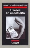 Portada de Huesos en el desierto (Sergio González Rodríguez)