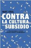 Contra la cultura del subsidio 's poster (Marc Vidal)