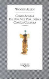 Cómo acabar de una vez por todas con la cultura's poster (Woody Allen)