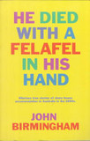 Portada de He died with a felafel in his hand (John Birmingham)