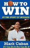 Portada de How to Win at the Sport of Business (Mark Cuban)