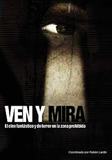 Ven y mira.El cine fantástico y de terror en la zona prohibida's poster (Rubén LardínJoan Ripollés IranzoJesús PalaciosDaniel AusenteJorge de CascanteNelson de la RosaJordi CostaFrank G. Rubio)