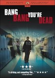 Bang Bang You're Dead's poster (Guy Ferland)