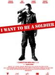 I want to be a soldier's poster (Christian Molina)