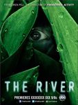 The River's poster (Oren Peli (Creator)Michael R. Perry (Creator)Michael Green (Creator)Jaume Collet-SerraMichael KatlemanKenneth FinkDean White)