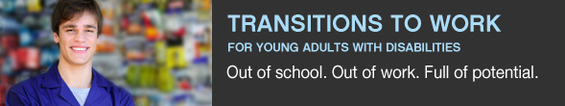 Transitions to Work Offers New Opportunities for Young Adults with Disabilities