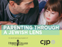 Parenting Through a Jewish Lens Registration Open - Save Now