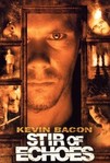 Stir of Echoes (1999)