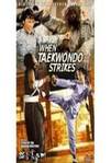 When Taekwondo Strikes