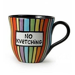Caption: "No Kvetching" Mug