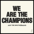 Jeff_and_the_brotherhood-_we_are_the_champions_small