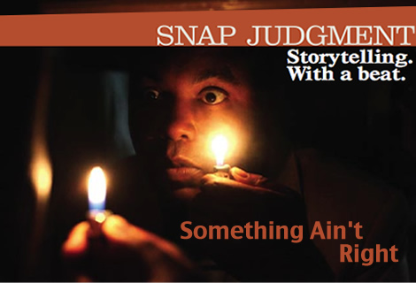 Caption: Snap Judgment Aint Right, Credit: Christian Pollock