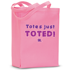 "Totes Just Toted" Tote Bag
