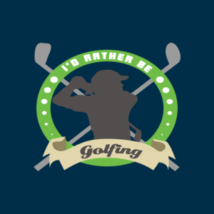 'I'd Rather Be Golfing' Funny
