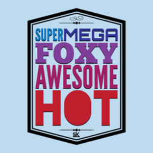 SuperMegaFoxyAwesomeHot