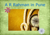 Rahman in Pune