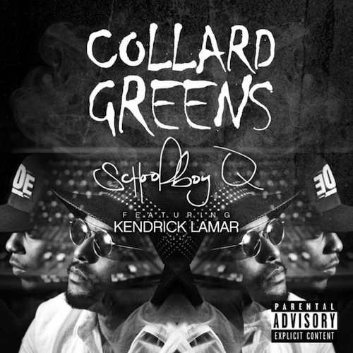 Collard Greens ScHoolboy Q (feat. Kendrick Lamar) Song of the Day 6/