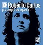 Roberto Carlos - Box Pra sempre em espanhol - Volumes 1 e 2