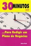 Livro 30 Minutos Para Redigir um plano de Negocios - Finch, Brian Pingoshop