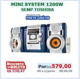 Mini System 1200 Watts e MP3 Semp Toshiba com Frete Grátis