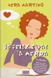 Sê feliz e vai à merda