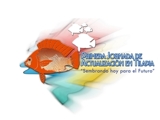 TILAPIA  SEGUNDA JORNADA DE ACTUALIZACION EN MEXICO y COLOMBIA 2009