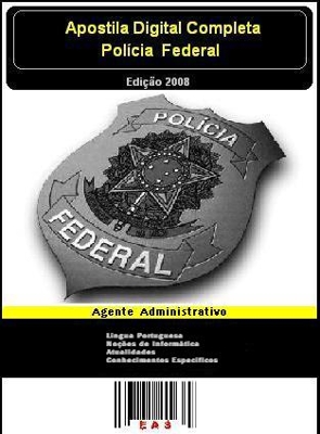 Apostila Digital Completa Agente Administrativo da Polícia Federal 2008