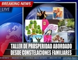 Taller de Prosperidad desde Constelaciones Familiares.San Angel Inn