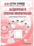 Alíquotas e Custos Industriais: Custo Padrão e Custo Real, para...