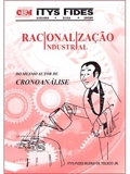 Racionalização Industrial - É a aplicação prática da Cronoanálise..