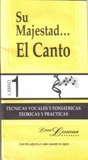 SU MAJESTAD LA VOZ Y EL CANTO...DVDS Y TEXTOS PARA SU APRENDIZAJE - Anzoátegui - Barcelona
