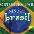 ¡¡¡ PORTUGUES PARA NIÑOS !!! 